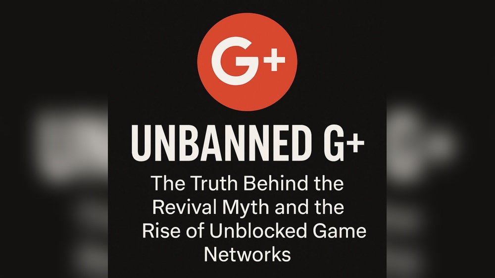 Unbanned G+: Unlocking Hidden Features and User Benefits